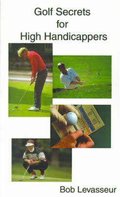 Golf Secrets for High Handicappers