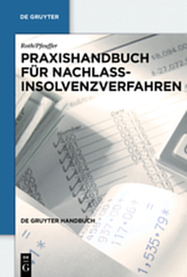 Praxishandbuch f&uuml;r Nachlassinsolvenzverfahren - Jan Roth, J&uuml;rgen Pfeuffer