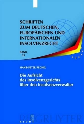 Die Aufsicht des Insolvenzgerichts über den Insolvenzverwalter