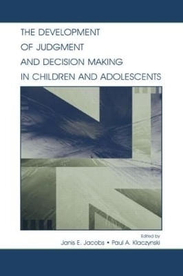 The Development of Judgment and Decision Making in Children and Adolescents - 