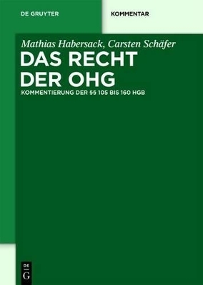 Das Recht der OHG - Mathias Habersack, Carsten Sch&auml;fer