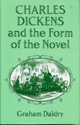 Charles Dickens and the Form of the Novel - Graham Daldry