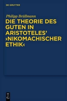 Die Theorie des Guten in Aristoteles' 