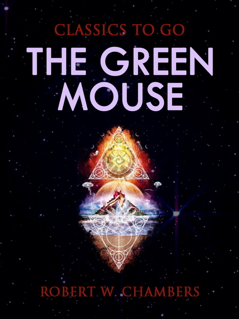 The Green Mouse -  Robert W. Chambers
