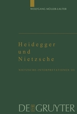 Wolfgang Müller-Lauter: Nietzsche-Interpretationen / Heidegger und Nietzsche - Wolfgang Müller-Lauter