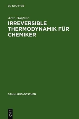 Irreversible Thermodynamik f&uuml;r Chemiker - Arno H&ouml;pfner