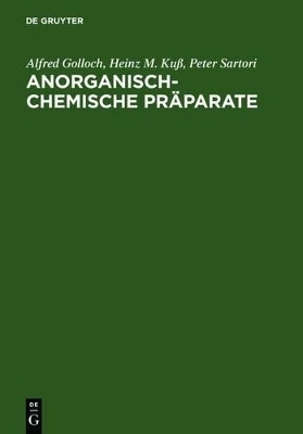Anorganisch-Chemische Pr&auml;parate - Alfred Golloch, Heinz M. Ku&szlig;, Peter Sartori