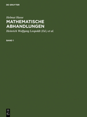 Helmut Hasse: Mathematische Abhandlungen / Helmut Hasse: Mathematische Abhandlungen. 1