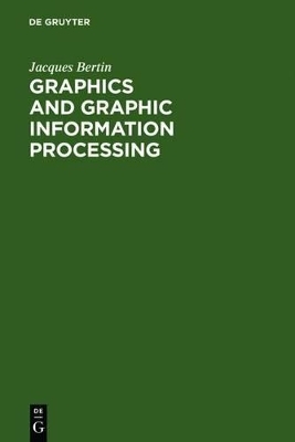 Graphics and Graphic Information Processing - Jacques Bertin