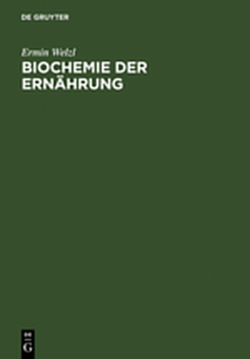 Biochemie der Ern&auml;hrung - Ermin Welzl