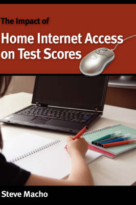 The Impact of Home Internet Access on Test Scores - Steve Macho