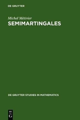 Semimartingales - Michel M&eacute;tivier