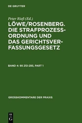 L&ouml;we/Rosenberg. Die Strafproze&szlig;ordnung und das Gerichtsverfassungsgesetz / &sect;&sect; 213-295