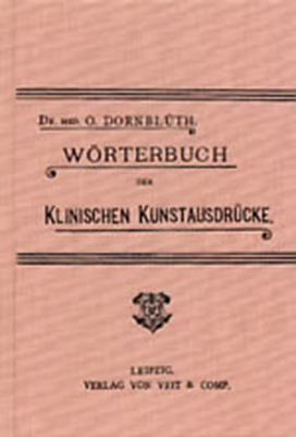 W&ouml;rterbuch der Klinischen Kunstausdr&uuml;cke - Otto Dornbl&uuml;th