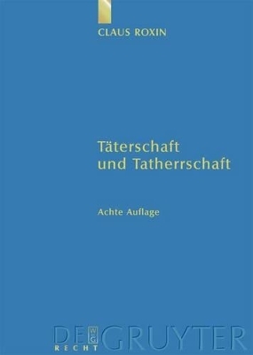 T&auml;terschaft und Tatherrschaft - Claus Roxin