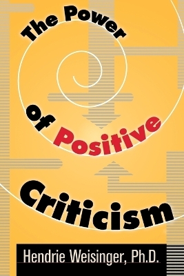 The Power of Positive Criticism - Hendrie Weisinger