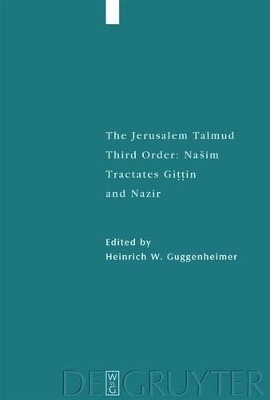 The Jerusalem Talmud. Third Order: Našim / Tractates Gittin and Nazir