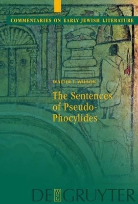 The Sentences of Pseudo-Phocylides - Walter T. Wilson