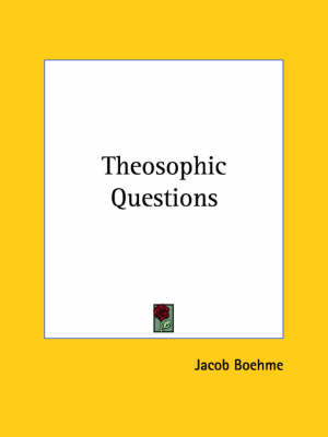 Theosophic Questions - Jacob Boehme