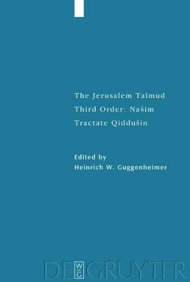 The Jerusalem Talmud. Third Order: Našim / Tractate Qiddušin