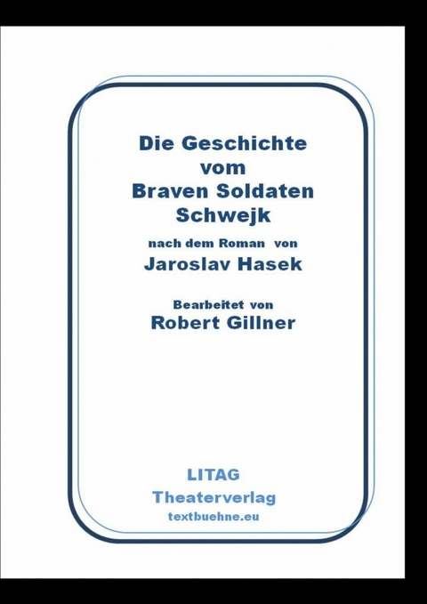 Die Geschichte vom Braven Soldaten Schwejk - Jaroslav Ha&scaron;ek