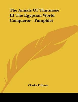 The Annals Of Thutmose III The Egyptian World Conqueror - Pamphlet