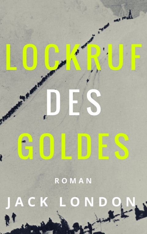 Lockruf des Goldes - Jack London, Erwin Magnus