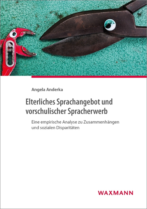 Elterliches Sprachangebot und vorschulischer Spracherwerb -  Angela Anderka