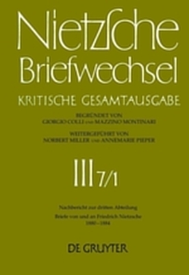 Briefwechsel. Abteilung 3. Nachbericht zur dritten Abteilung / Briefe von und an Friedrich Nietzsche Januar 1880 - Dezember 1884