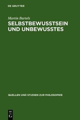 Selbstbewußtsein und Unbewußtes - Martin Bartels