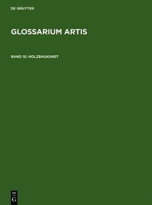 Glossarium Artis / Holzbaukunst / Architecture en Bois / Architecture in Wood