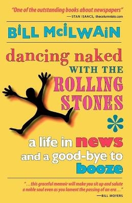 Dancing Naked with the Rolling Stones - Bill McIlwain