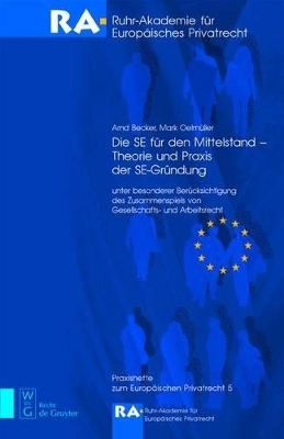 Die SE für den Mittelstand - Theorie und Praxis der SE-Gründung
