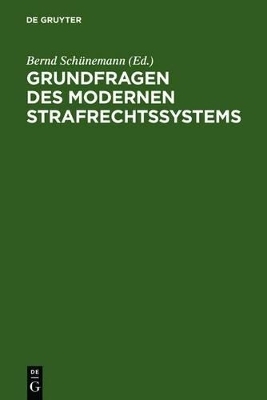 Grundfragen des modernen Strafrechtssystems - 
