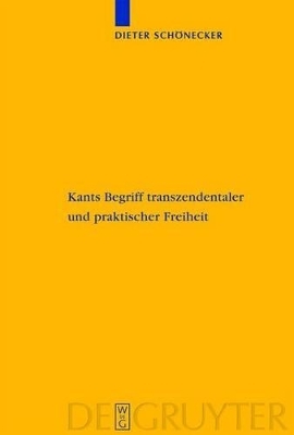 Kants Begriff transzendentaler und praktischer Freiheit