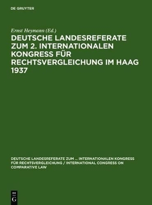Deutsche Landesreferate zum 2. Internationalen Kongreß für Rechtsvergleichung im Haag 1937