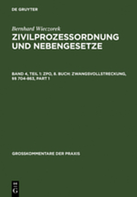 Bernhard Wieczorek: Zivilprozessordnung und Nebengesetze / ZPO, 8. Buch: Zwangsvollstreckung, §§ 704-863