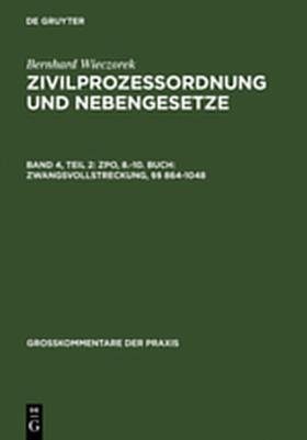 Bernhard Wieczorek: Zivilprozessordnung und Nebengesetze / ZPO, 8.-10. Buch: Zwangsvollstreckung, §§ 864-1048