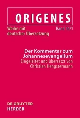 Origenes: Werke mit deutscher Übersetzung / Der Kommentar zum Johannesevangelium