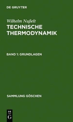Wilhelm Nu&szlig;elt: Technische Thermodynamik / Grundlagen - Wilhelm Nu&szlig;elt