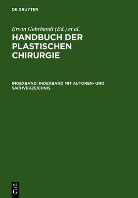 Handbuch der plastischen Chirurgie / Indexband mit Autoren- und Sachverzeichnis