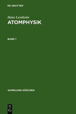 Hans Lessheim: Atomphysik / Hans Lessheim: Atomphysik. Band 1