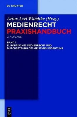Medienrecht / Europäisches Medienrecht und Durchsetzung des geistigen Eigentums