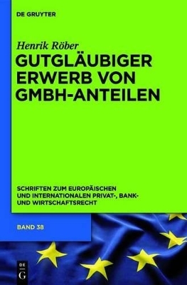 Gutgl&auml;ubiger Erwerb von GmbH-Anteilen - Henrik R&ouml;ber