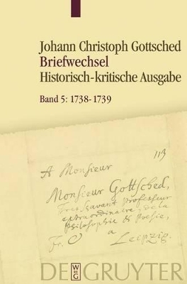 Johann Christoph Gottsched: Briefwechsel / 1738- Juni 1739