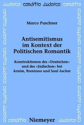 Antisemitismus im Kontext der Politischen Romantik - Marco Puschner