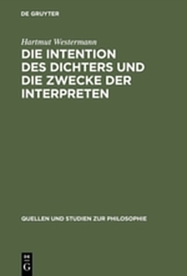 Die Intention des Dichters und die Zwecke der Interpreten - Hartmut Westermann