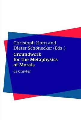 Groundwork for the Metaphysics of Morals - 
