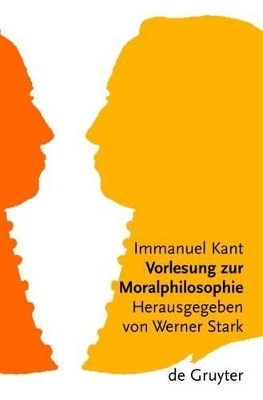 Vorlesung zur Moralphilosophie - Immanuel Kant