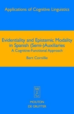 Evidentiality and Epistemic Modality in Spanish (Semi-)Auxiliaries